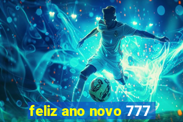 feliz ano novo 777